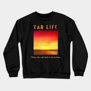 Van life where the only limit is the horizon Crewneck Sweatshirt